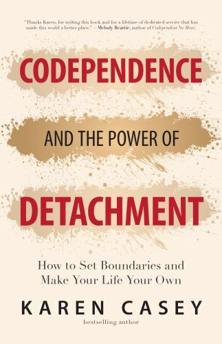 Codependence and the Power of Detachment: How to Set Boundaries and Make Your…