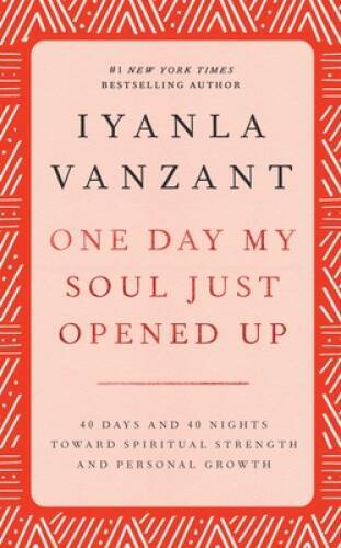 One Day My Soul Just Opened Up: 40 Days and 40 Nights Toward Spiritual St – GOOD