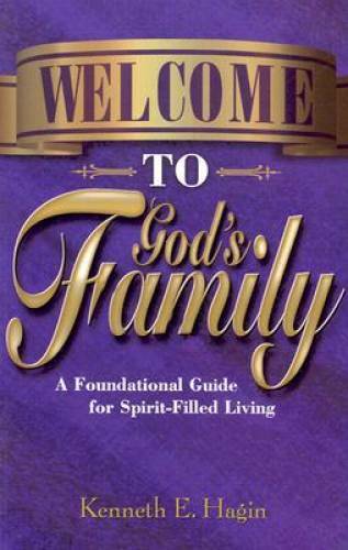 Welcome to God’s Family – Paperback By Kenneth E. Hagin – GOOD