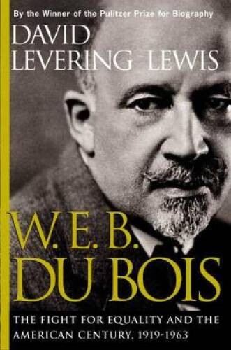 W.E.B. Du Bois: The Fight for Equality and the American Century 1919-1963 – GOOD