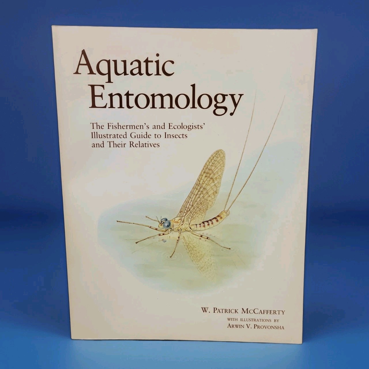 Aquatic Entomology: The Fisherman’s and Ecologist’s Illustrated Guide to Ins…