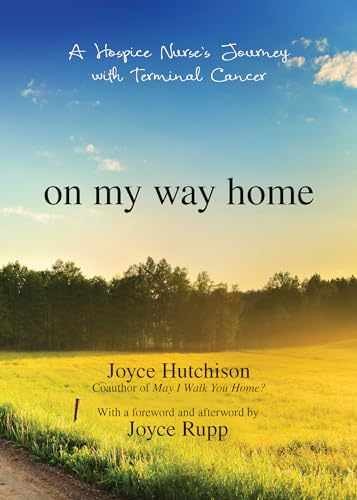 On My Way Home: A Hospice Nurse’s – Paperback, by Hutchison Joyce – Very Good