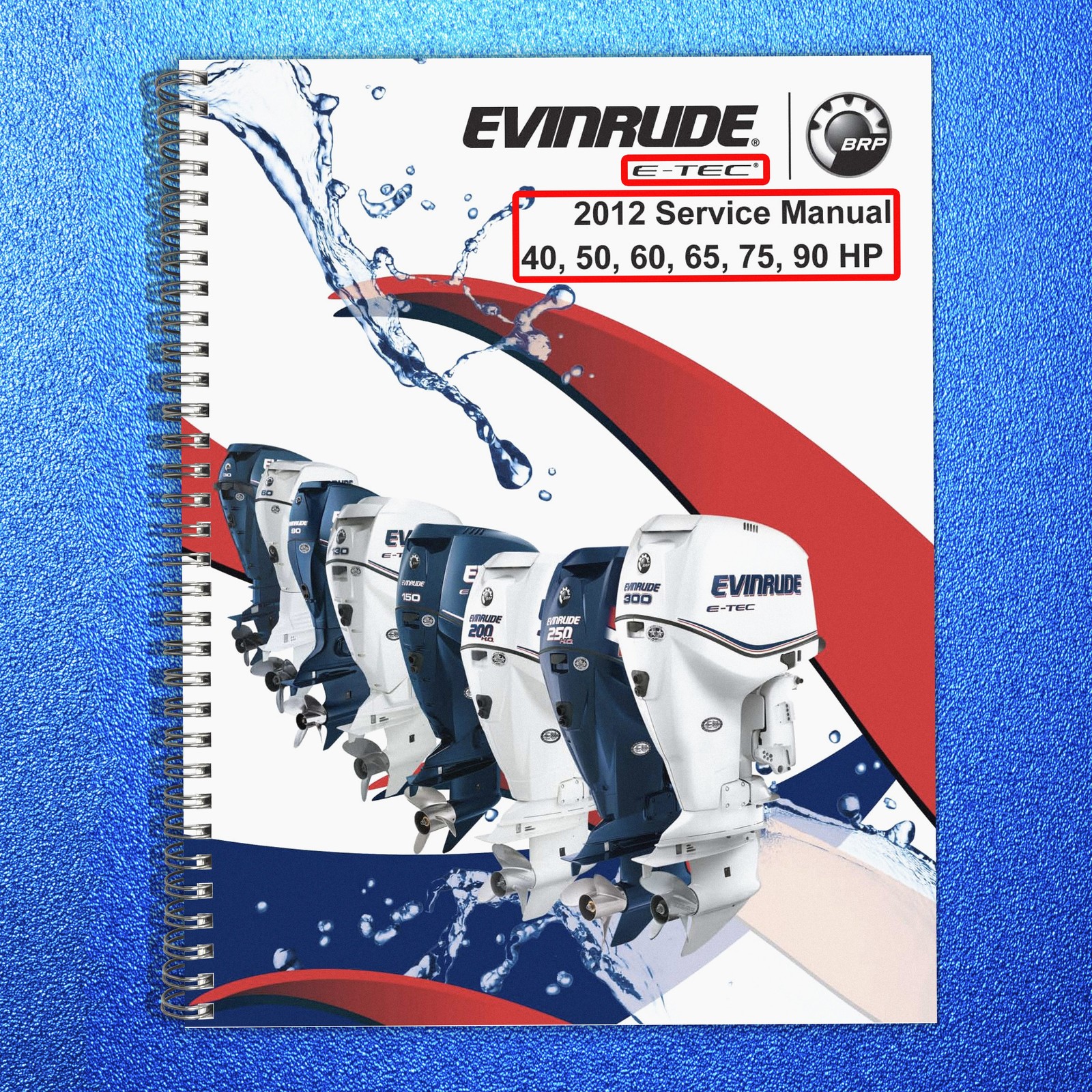 EVINRUDE E-TEC 2012 40 50 60 65 75 90 HP SERVICE MANUAL , BOUND, COVERS, FOLDOUT