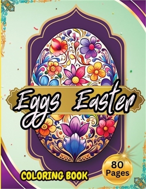 Eggs Easter 80 Pages: Easter Coloring Book for Adults and Teens (Paperback or So