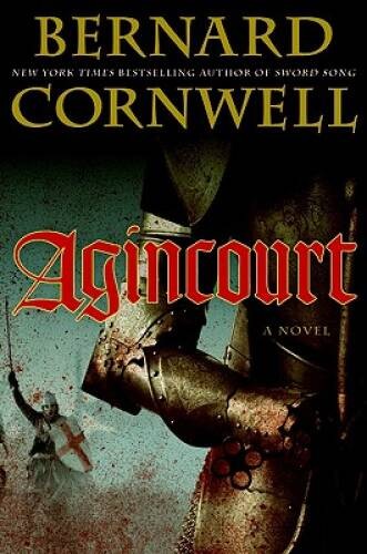 Agincourt: A Novel – Hardcover By Cornwell, Bernard – GOOD