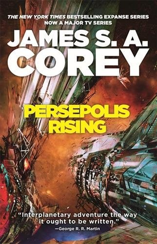 Persepolis Rising : Book 7 of the Expanse (Now a Major TV Series on Netflix),…