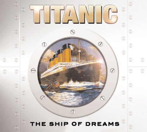 Titanic : The Ship of Dreams by Ken Geist (2007, Novelty Book)