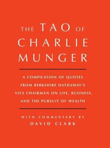 Tao of Charlie Munger: A Compilation of Quotes from Berkshire Hatha – ACCEPTABLE