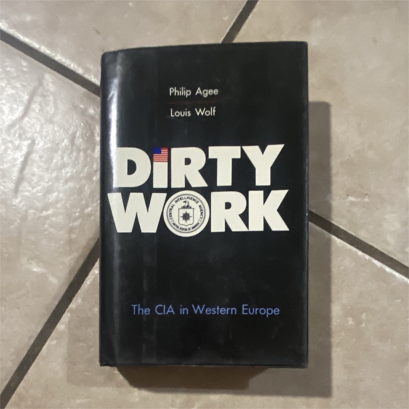 Dorset Press Dirty Work: The CIA in Western Europe Agee & Wolf 1987 HC DJ