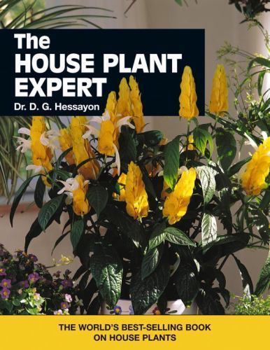 House Plant Expert by D. G. Hessayon (1993, Uk-Trade Paper)
