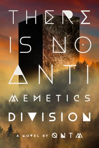 There Is No Antimemetics Division by Qntm: New