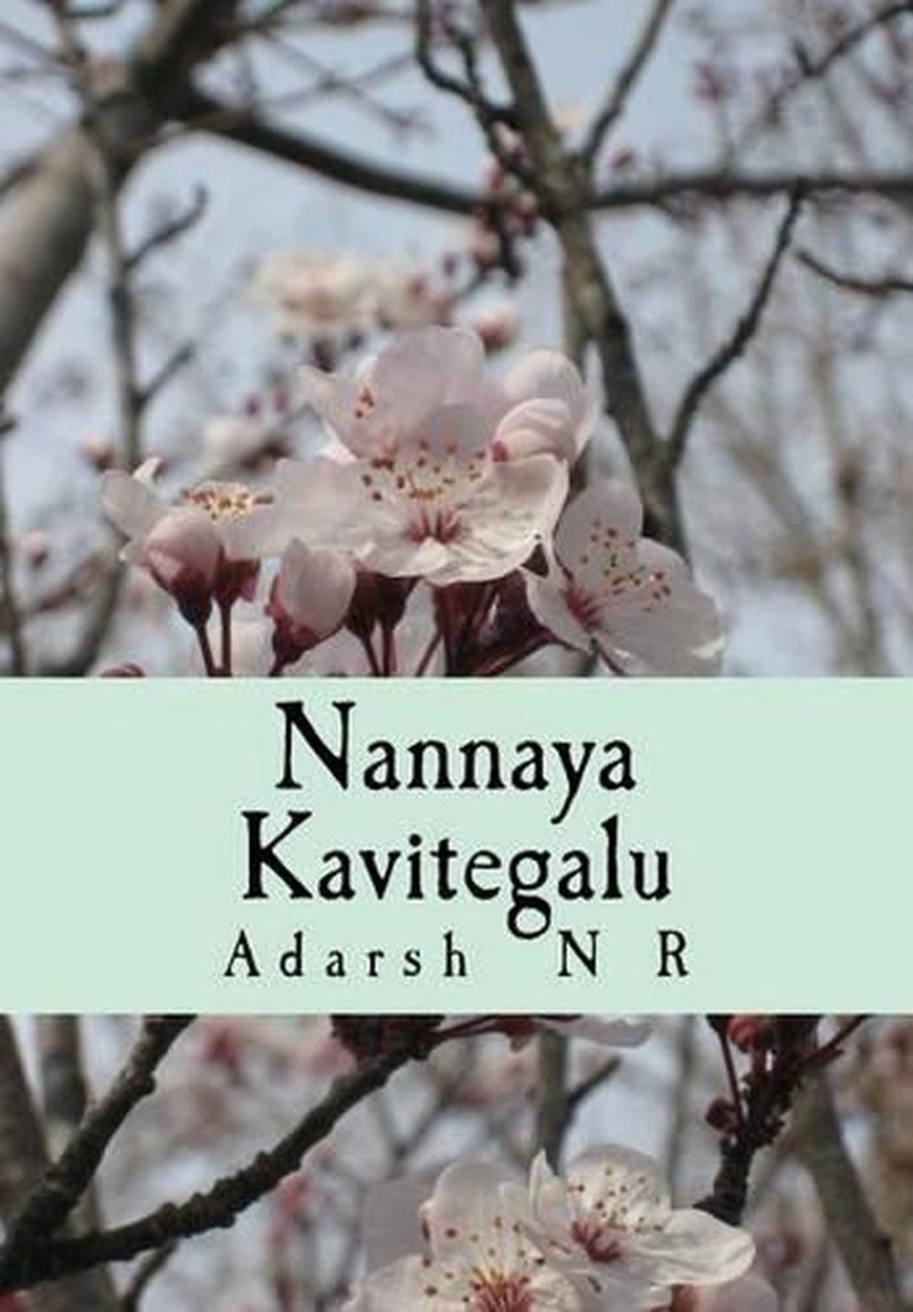 Nannaya Kavitegalu by Adarsh N.R. MR (Kannada) Paperback Book