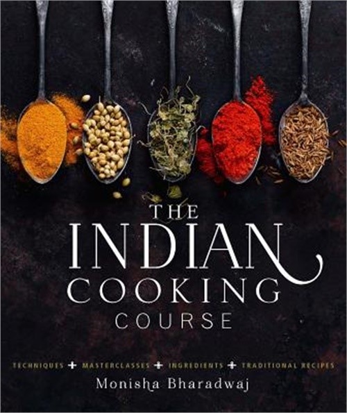 The Indian Cooking Course: Techniques – Masterclasses – Ingredients – 300 Recipe