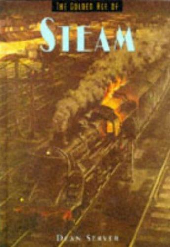 The Golden Age of Steam (Golden Age of Transportation) by Server, Dean, Good Boo