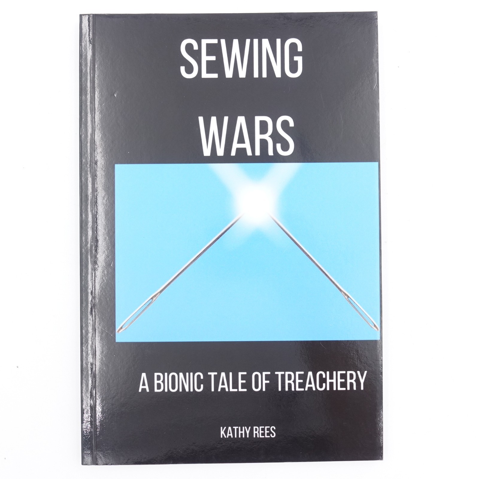 Sewing Wars A Bionic Tale of Treachery Kathy Reese 2018 PB 124 Pages Like New