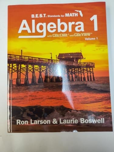 B.E.S.T. Standards for Math Algebra 1 with CalcChat and CalcView, Volume 1, …
