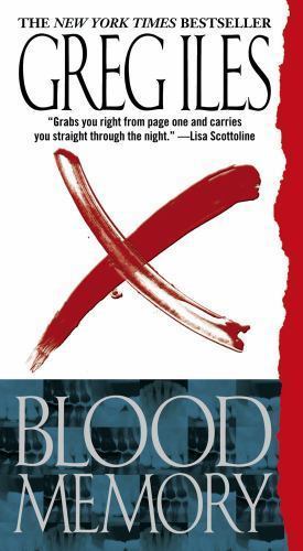 Blood Memory : A Novel by Greg Iles (2005, Us-Tall Rack Paperback)