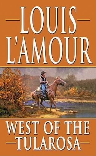West of the Tularosa – Mass Market Paperback By L’Amour, Louis – VERY GOOD