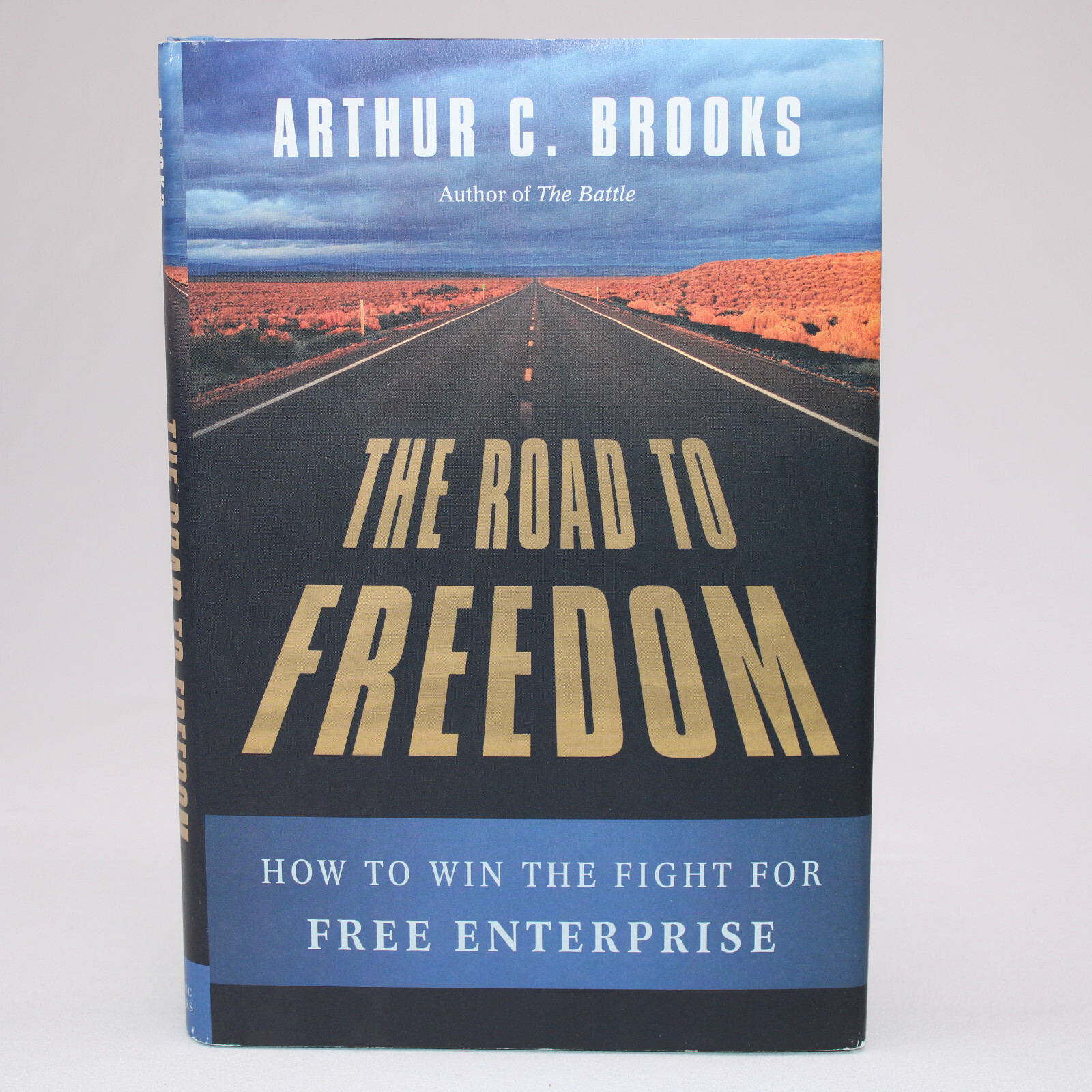 SIGNED The Road To Freedom By Arthur C. Brooks Hardcover Book With Dust Jacket