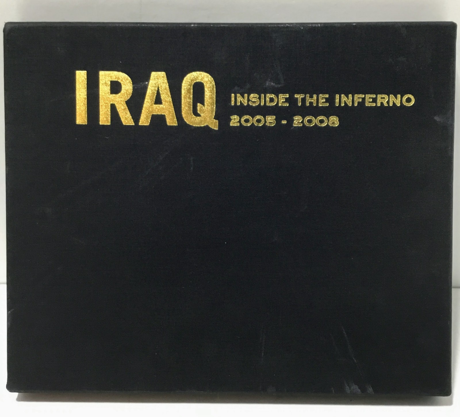 IRAQ Inside the inferno 2005-2008 SIGNED W/ Dust Jacket and Slipcover
