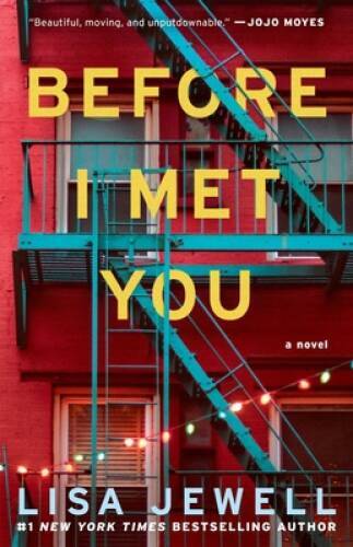 Before I Met You: A Novel – Paperback By Jewell, Lisa – GOOD