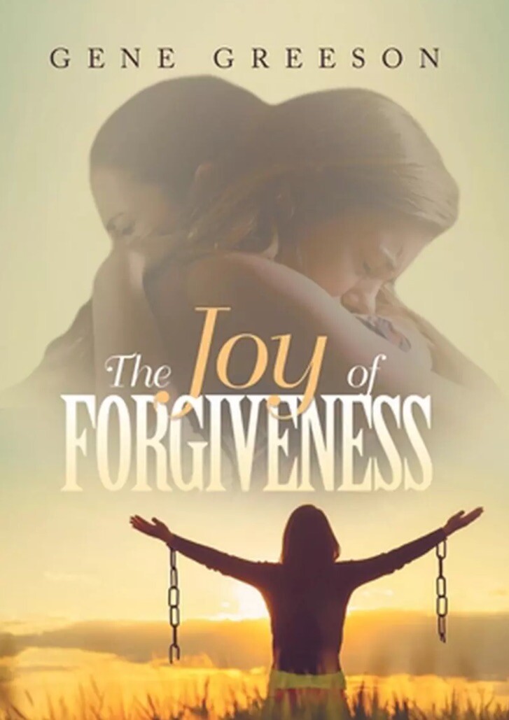 The Joy of Forgiveness by Gene Greeson 2023 Paperback Book