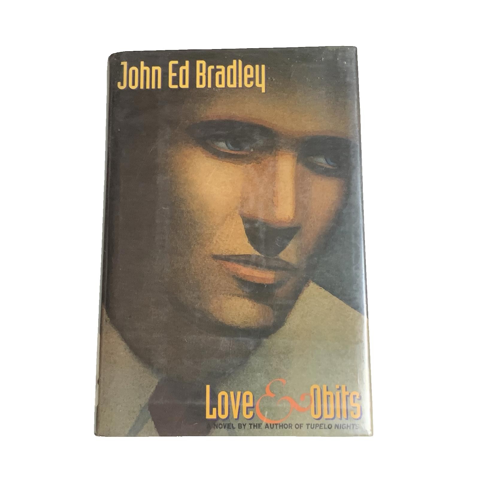 Love & Obits by John Ed Bradley Hardcover Book w/ Dust Jacket