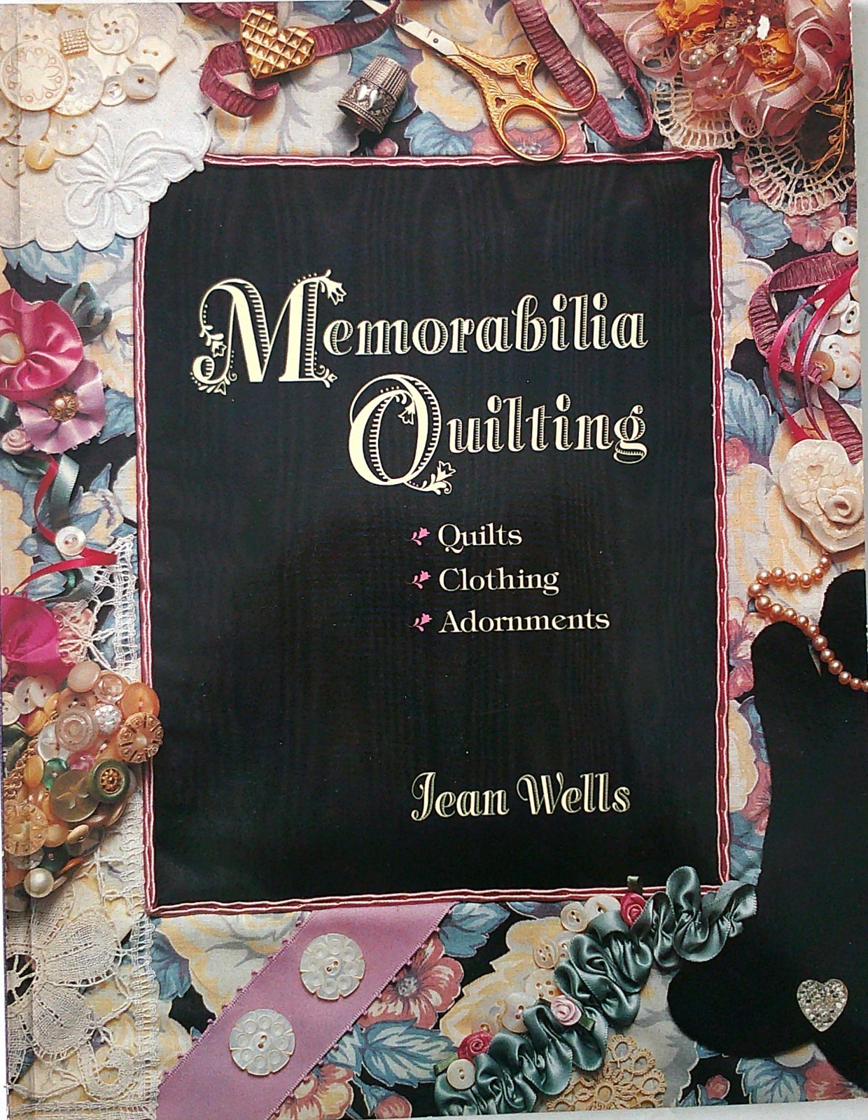 Memorabilia Quilting Quilts Clothing Adornments Jean Wells Pattern Book
