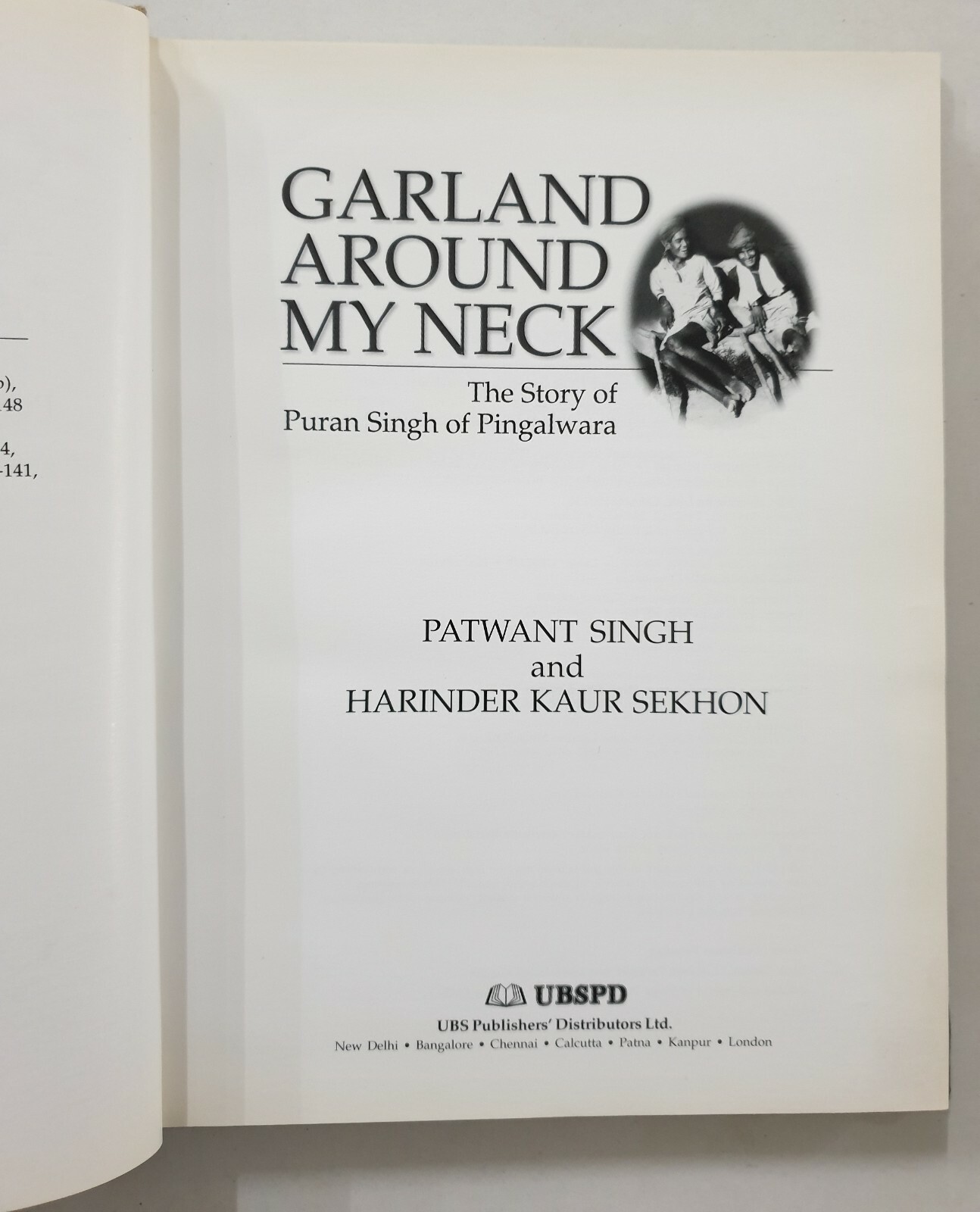 Singh, Patwant: Garland Around My Neck. Story Of Puran Singh Of Pingalwara. 2001
