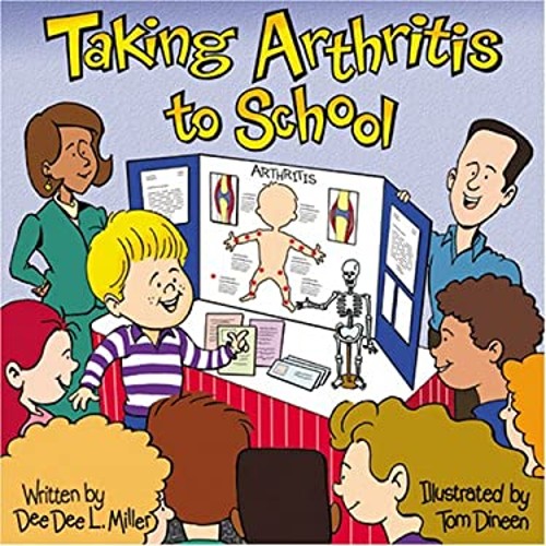 Taking Arthritis to School Perfect DeeDee L. Miller