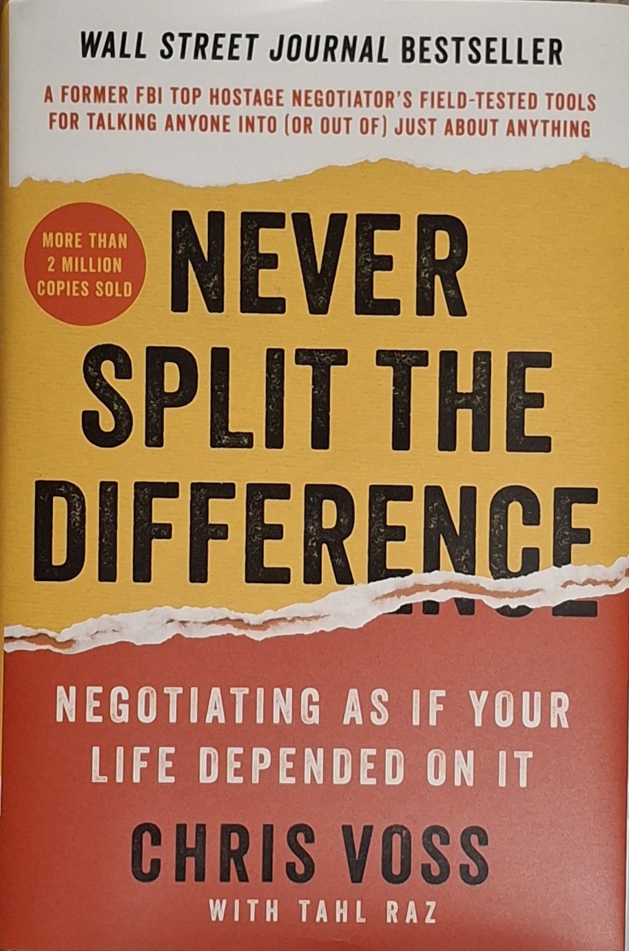 Never Split the Difference : Negotiating As If Your Life Depended on It by Chris