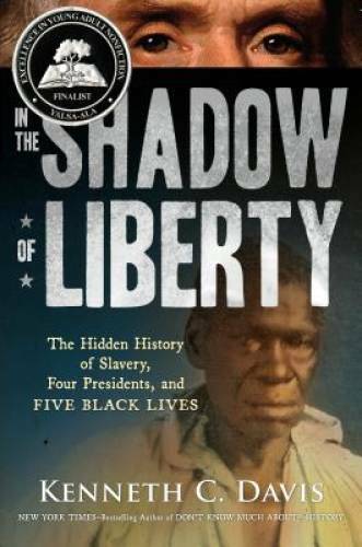 In the Shadow of Liberty: The Hidden History of Slavery, Four Presidents, – GOOD