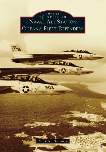 Naval Air Station Oceana Fleet Defenders, Virginia, Images of Aviation, Paperbac
