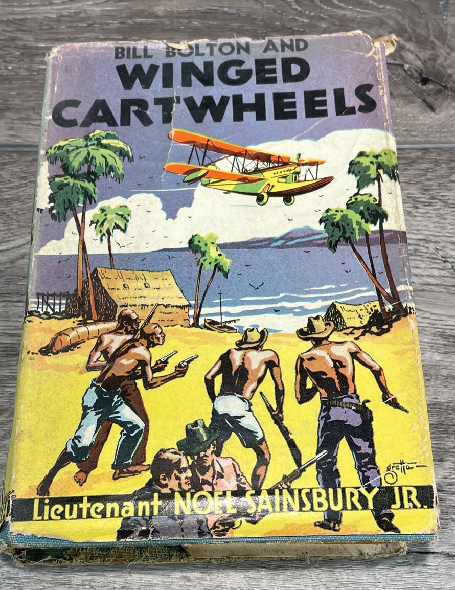 Bill Bolton and Winged Cartwheels 1933 Goldsmith HC DJ Lieutenant Noel Sainsbury