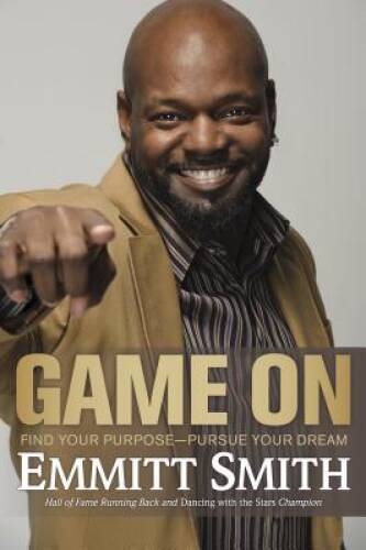 Game On: Find Your Purpose–Pursue Your Dream – Hardcover – VERY GOOD