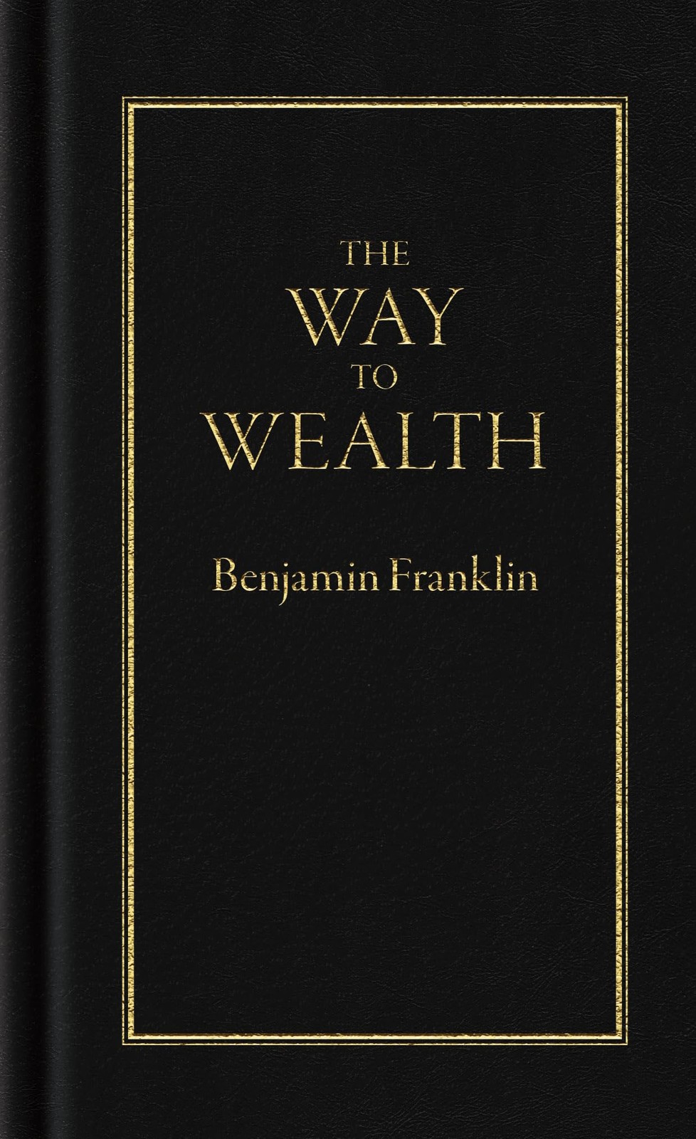 The Way to Wealth (Books of American Wisdom)
