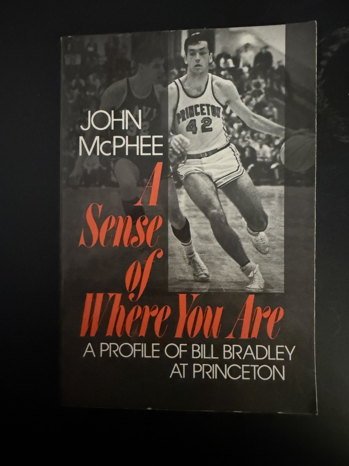 A Sense of Where You Are John McPhee Bill Bradley Princeton Basketball 2nd Ed