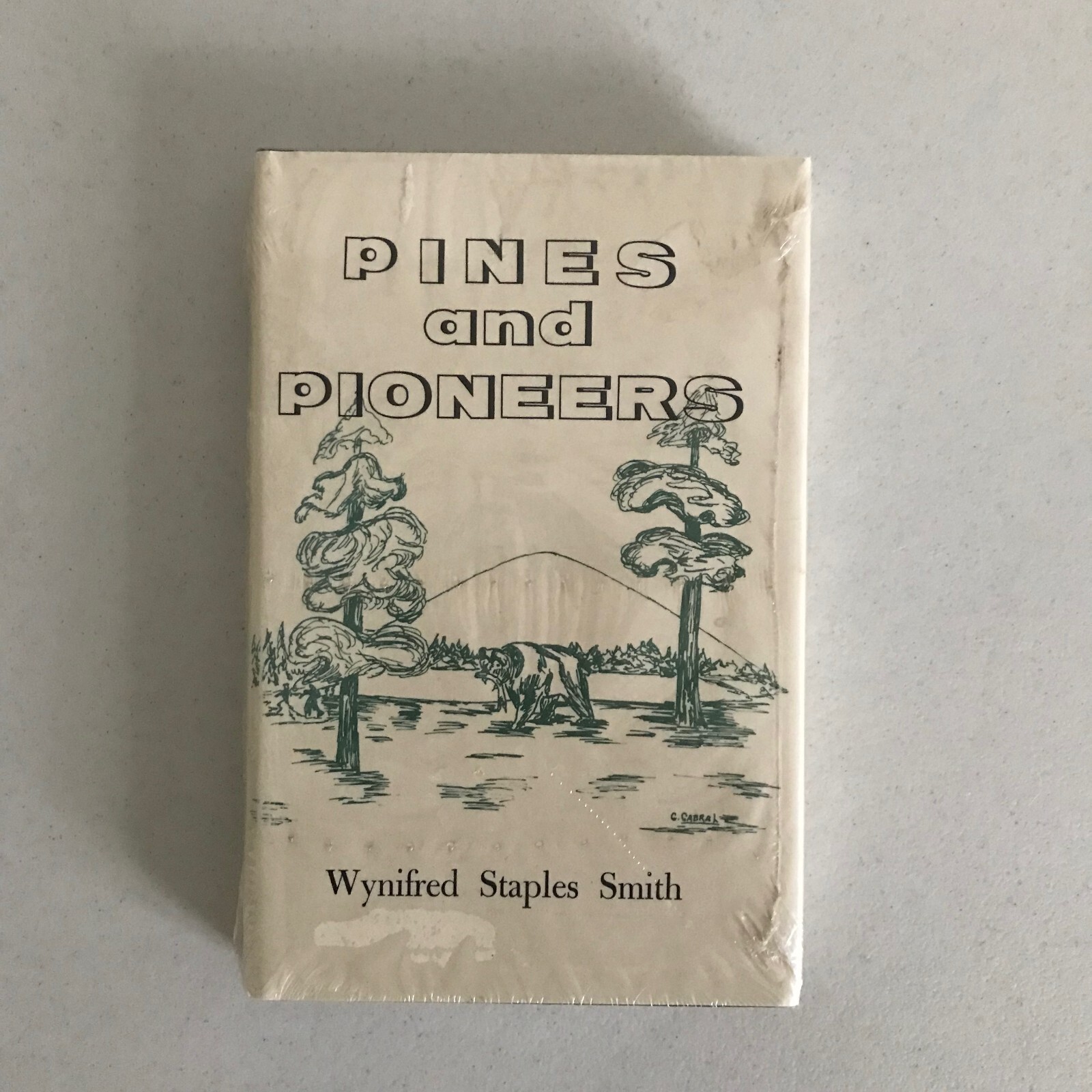 Pines and Pioneers by Wynifred Staples Smith – Hardback New in Shrinkwrap