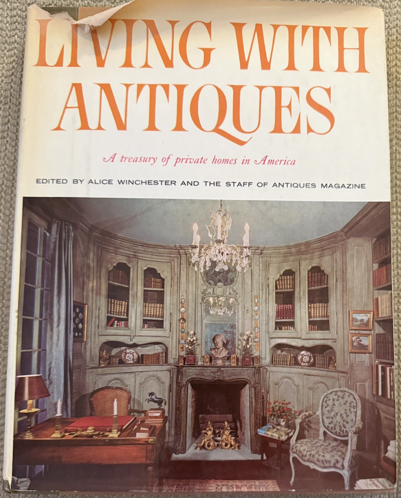 Living With Antiques: A Treasury Of Private Homes In America (1963, HC w/DJ)