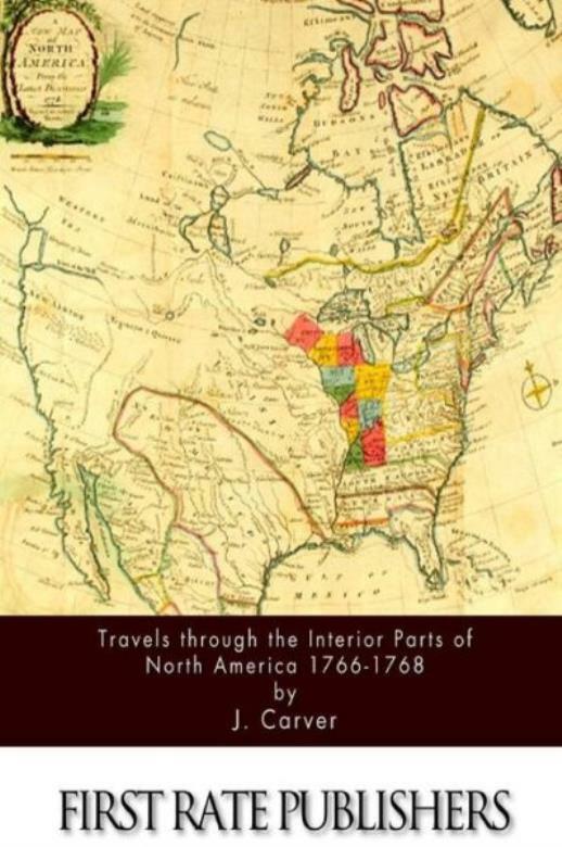 Travels Through The Interior Parts Of North America 1766-1768