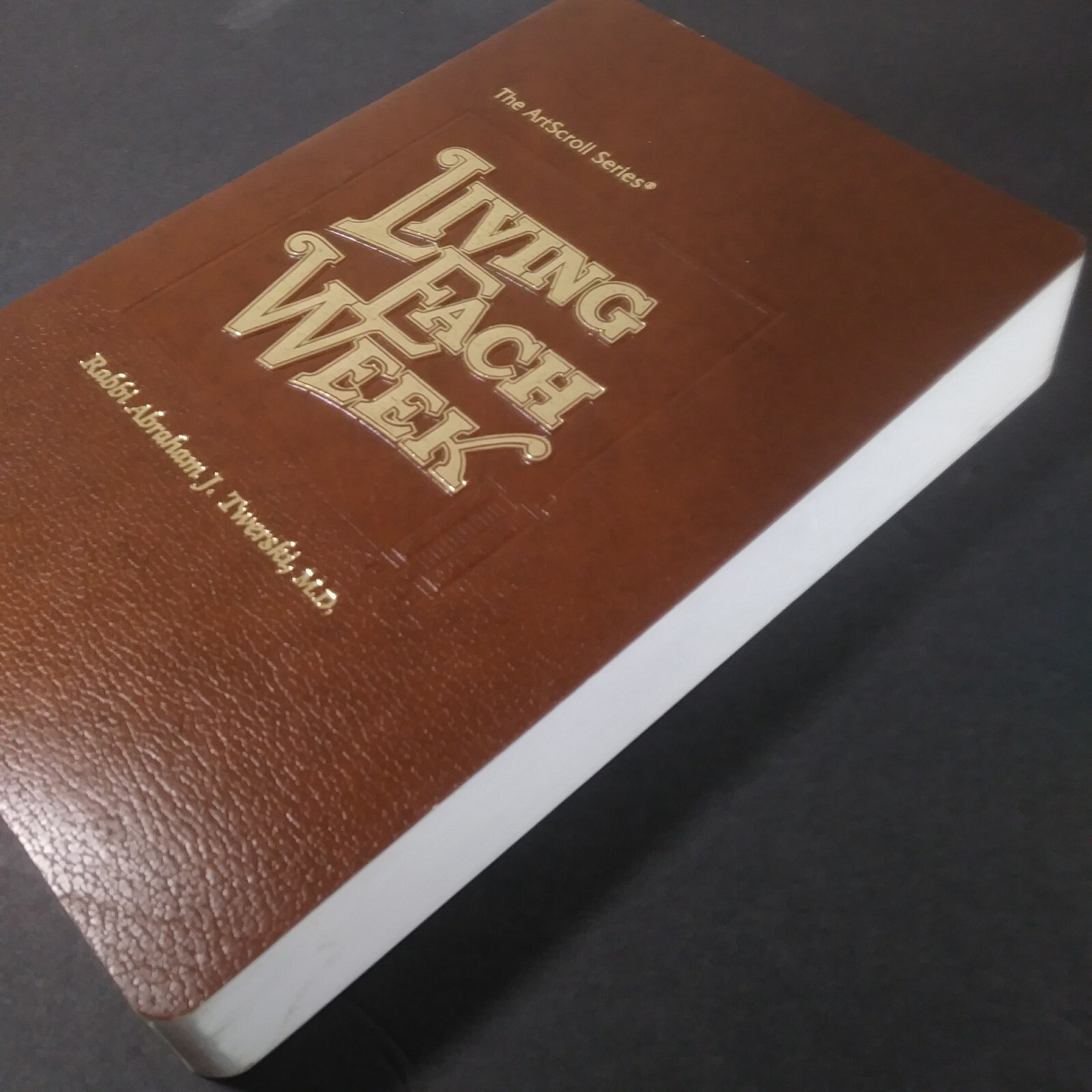 ArtScroll Series: Living Each Week 1992 By Rabbi Abraham J. Twerski M.D.