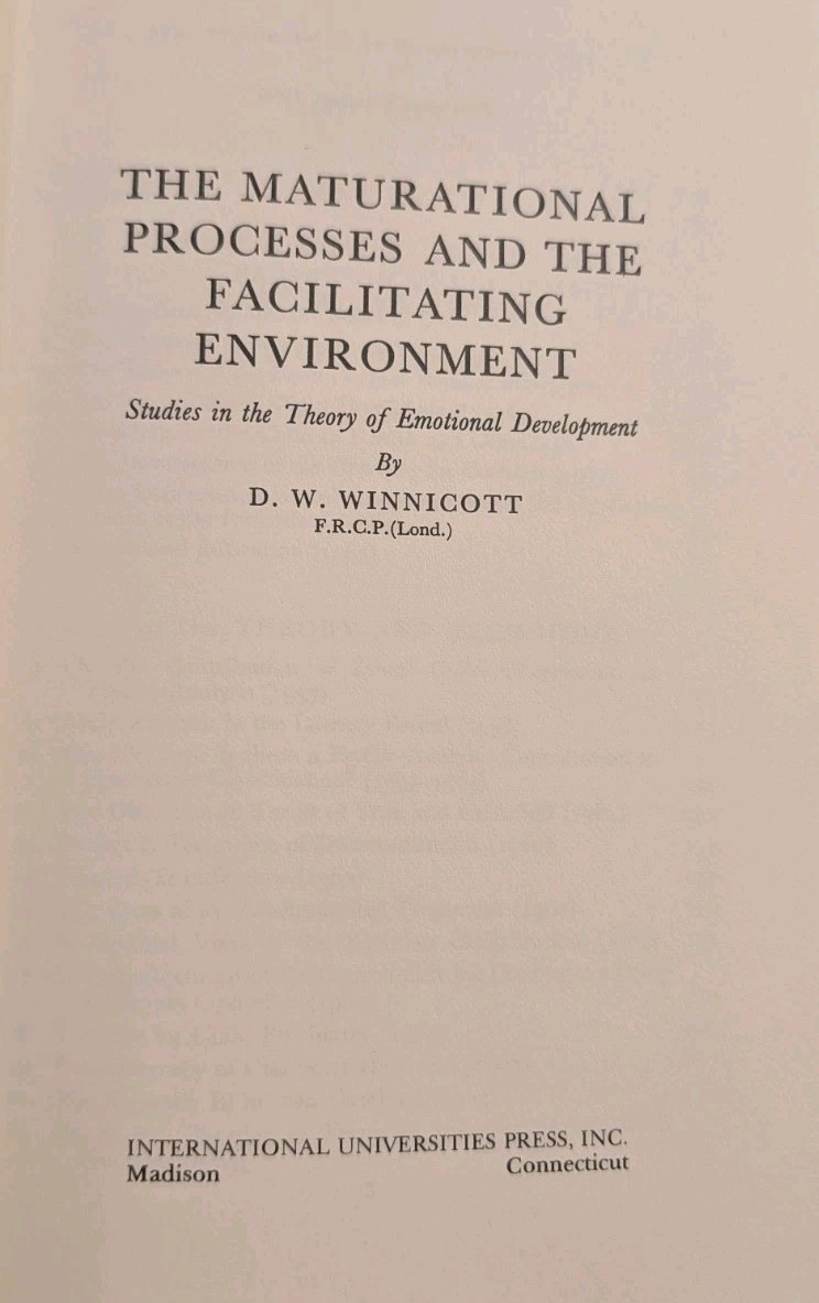 Maturational Processes and the Facilitating Environment: Studies in the…