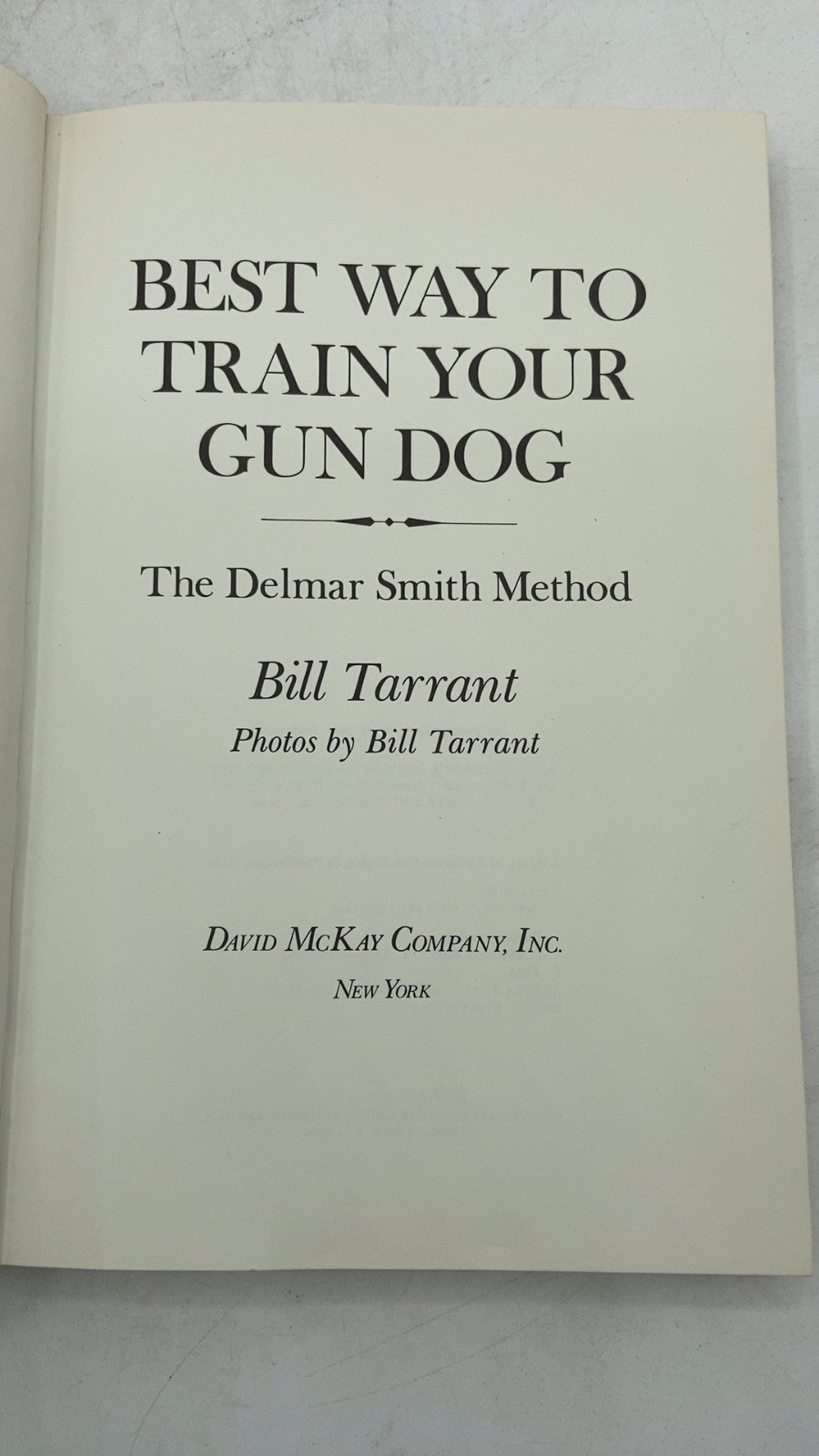 Best Way to Train Your Gun Dog: The Delmar Smith Method Bill Tarrant Hardcove…