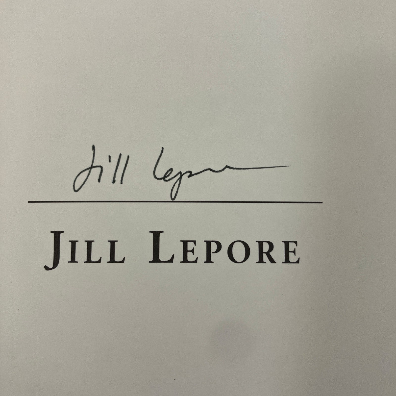 SIGNED These Truths A History of the United States Jill Lepore 1st Ed 2018 HCDJ