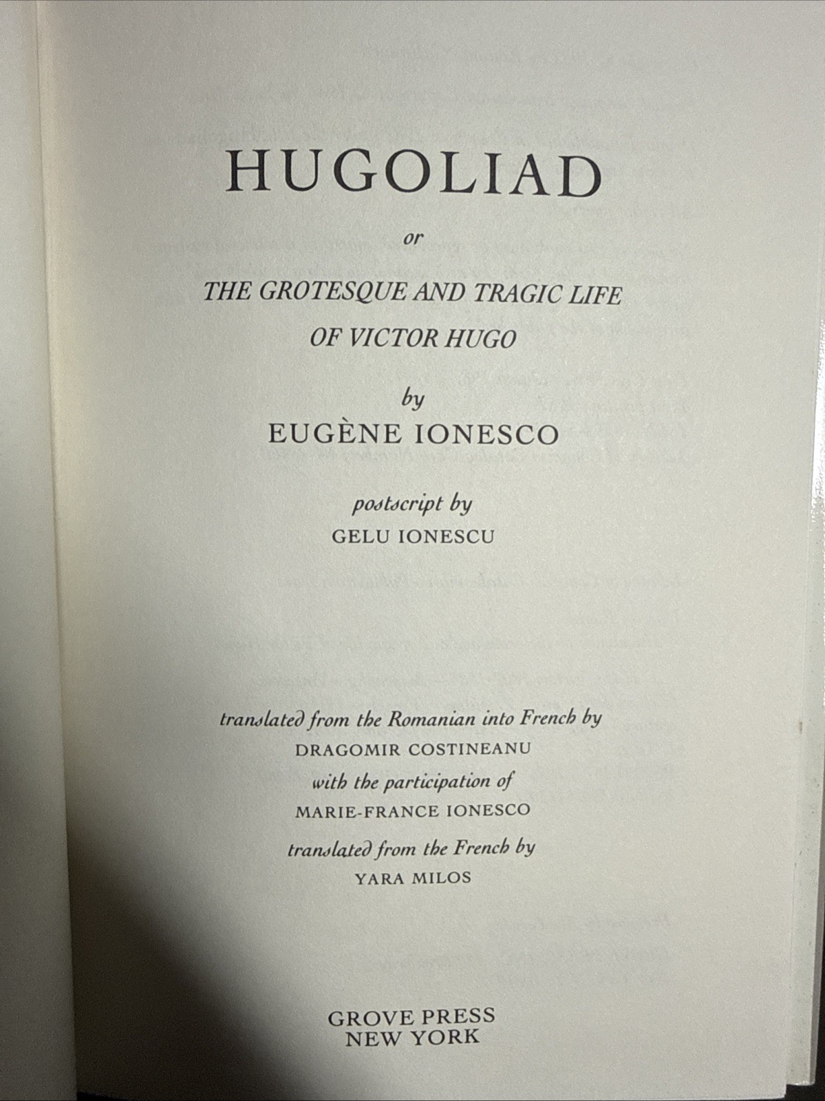 Hugoliad : Or, The Grotesque and Tragic Life of Victor Hugo by Eugène Ionesco…