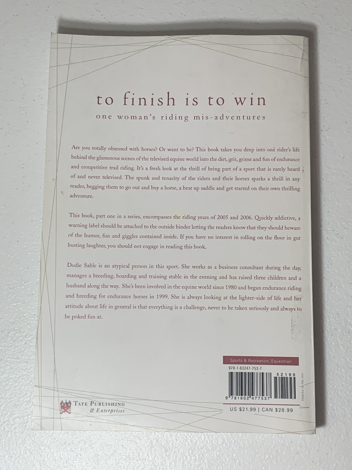 TO FINISH IS TO WIN: ONE WOMAN’S RIDING ADVENTURES By Dodie Sable