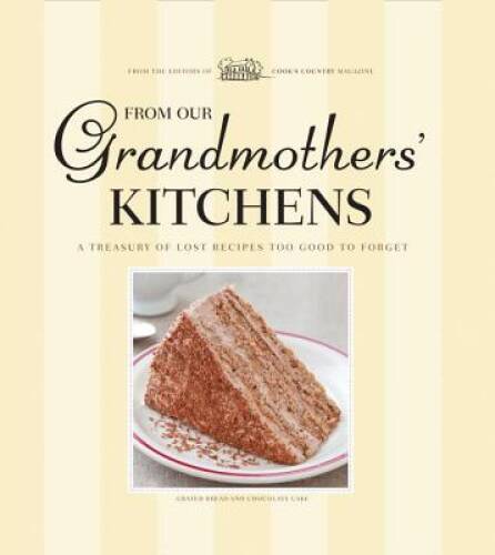 From Our Grandmothers‘ Kitchens (America’s Test Kitchen) – GOOD