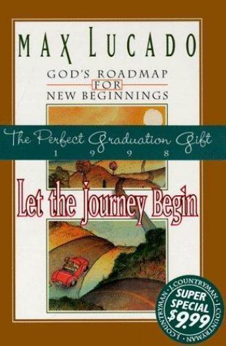 Let the Journey Begin: God’s Roadmap for New – hardcover, 0849954169, Max Lucado