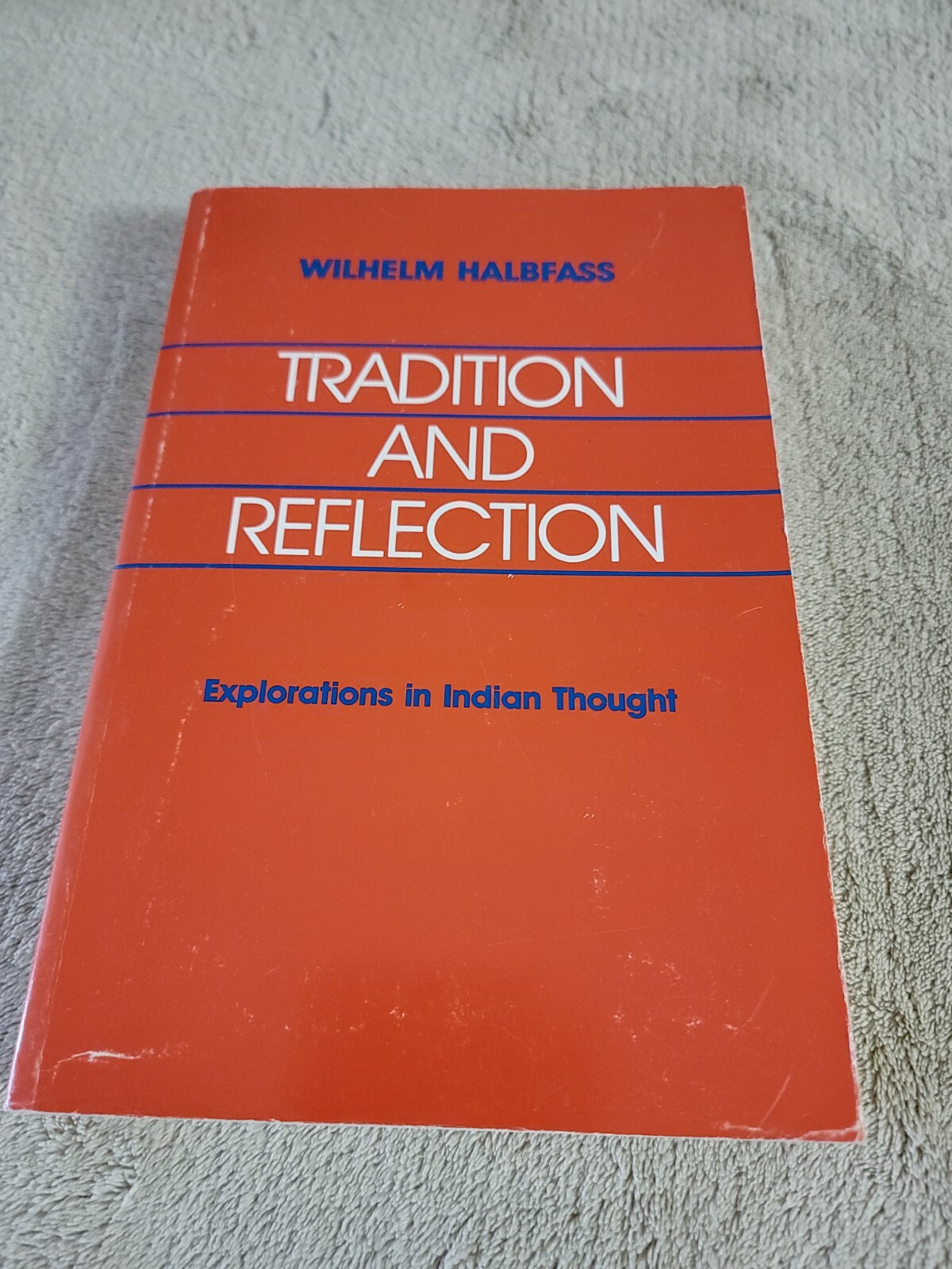 Tradition and Reflection Explorations in Indian Thought Halbfass Wilhelm 1991