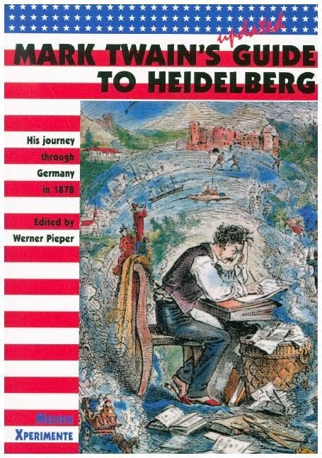 Mark Twain’s Guide to Heidelberg: His Journey Through Germany in 1878